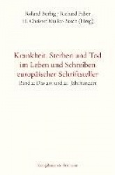 Krankheit, Sterben und Tod im Leben und Schreiben europäischer Schriftsteller, Band 2