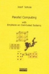 Parallel Computing with Emphasis on Distributed Systems