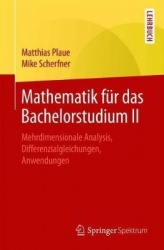 Mathematik für das Bachelorstudium II - Mehrdimensionale Analysis, Differenzialgleichungen, Anwendungen