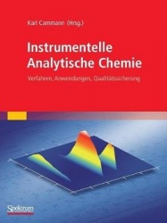 Instrumentelle Analytische Chemie : Verfahren, Anwendungen, Qualitätssicherung