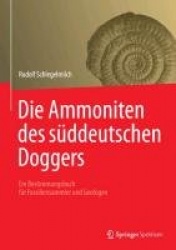 Die Ammoniten des süddeutschen Doggers - Ein Bestimmungsbuch für Fossiliensammler und Geologen