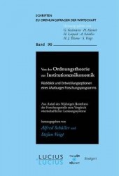 Von der Ordnungstheorie zur Institutionenökonomi - Rückblick und Entwicklungsoptionen eines Marburger Forschungsprogramms