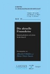 Die aktuelle Finanzkrise - Bestandsaufnahme und Lehren für die Zukunft