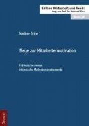 Wege Zur Mitarbeitermotivation - Extrinsische Versus Intrinsische Motivationsinstrumente