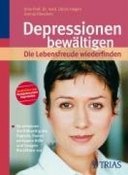 Depressionen bewältigen: Die Lebensfreude wiederfinden