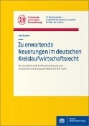 Zu Erwartende Neuerungen Im Deutschen Kreislaufwirtschaftsrecht - Der Gesetzentwurf Der Bundesregierung Zum Kreislaufwirtschafts