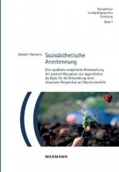 Sozioästhetische Anerkennung - Eine qualitativ-empirische Untersuchung der arabesk-Rezeption von Jugendlichen als Basis für die 