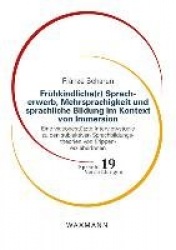 Frühkindliche(r) Spracherwerb, Mehrsprachigkeit und sprachliche Bildung im Kontext von Immersion