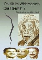 Politik im Widerspruch zur Realitat? - eine Analyse