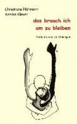 Das Brauch Ich Um Zu Bleiben