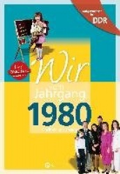 Wir vom Jahrgang 1980. Aufgewachsen in der DDR