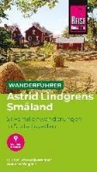 Reise Know-How Wanderführer Astrid Lindgrens Småland : 21 Familienwanderungen in Südschweden