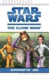 Star Wars The Clone Wars 03 - Superheftig Jedi