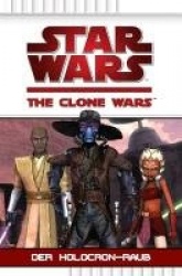 Star Wars The Clone Wars 04 - Der Holocron-Raub