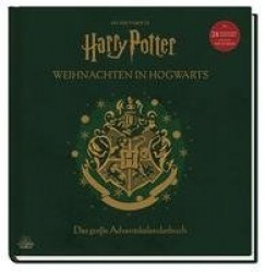 Aus den Filmen zu Harry Potter: Weihnachten in Hogwarts: Das große Adventskalenderbuch