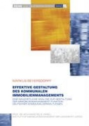 Effektive Gestaltung des kommunalen Immobilienmanagements - Eine ganzheitliche Analyse zur Gestaltung der Immobilienmanagement-F
