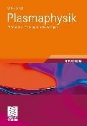 Plasmaphysik - Phanomene, Grundlagen, Anwendungen