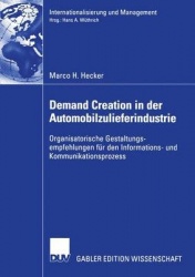 Demand Creation in der Automobilzulieferindustrie - Organisatorische Gestaltungsempfehlungen für den Informations- und Kommunika