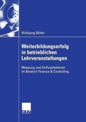 Weiterbildungserfolg in betrieblichen Lehrveranstaltungen - Messung und Einflussfaktoren im Bereich Finance & Controlling