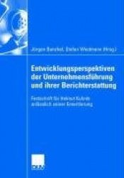Entwicklungsperspektiven der Unternehmensführung und ihrer Berichterstattung - Festschrift für Helmut Kuhnle anlässlich seiner E