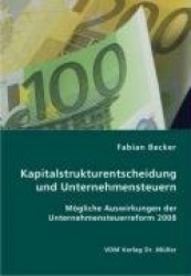 Kapitalstrukturentscheidung und Unternehmensteuern