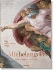 Michelangelo - Das vollständige Werk. Malerei, Skulptur, Architektur