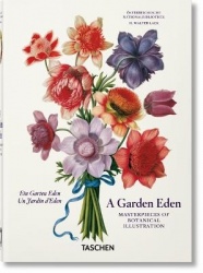 A Garden Eden - Masterpieces of Botanical Illustration. 45th Ed.