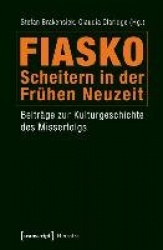 Fiasko - Scheitern in der Frühen Neuzeit