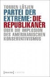 Partei der Extreme: Die Republikaner