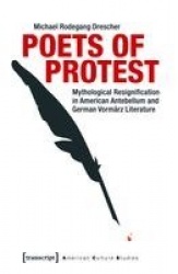 Poets of Protest - Mythological Resignification in American Antebellum and German Vormrz Literature