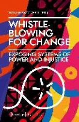 Whistleblowing for Change – Exposing Systems of Power and Injustice