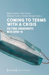 Coming to Terms with a Crisis - Cultural Engagements with COVID-19