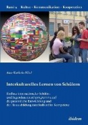 Interkulturelles Lernen von Schülern. Der Einfluss internationaler Schüler- und Jugendaustauschprogramme auf die persönliche Ent
