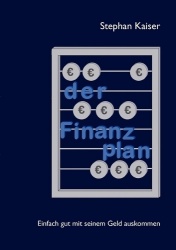 Der Finanzplan - Einfach gut mit seinem Geld auskommen