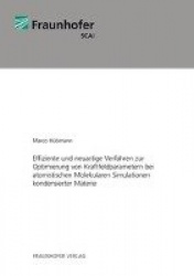Effiziente und neuartige Verfahren zur Optimierung von Kraftfeldparametern bei atomistischen Molekularen Simulationen kondensier