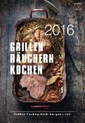 Grillen, Räuchern, Kochen 2016 Rezeptkalender