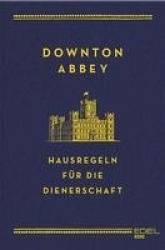 Downton Abbey - Hausregeln für die Dienerschaft