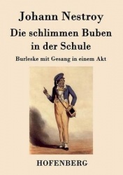 Die schlimmen Buben in der Schule - Burleske mit Gesang in einem Akt