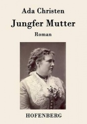 Jungfer Mutter - Roman