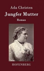 Jungfer Mutter - Roman