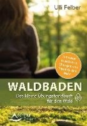 Waldbaden - das kleineÜbungshandbuch für den Wald