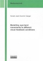Modelling eye-hand movements in different visual feedback conditions