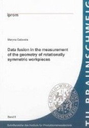 Data fusion in the measurement of the geometry of rotationally symmetric workpieces