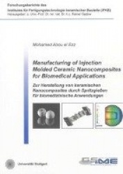 Manufacturing of Injection Molded Ceramic Nanocomposites for Biomedical Applications
