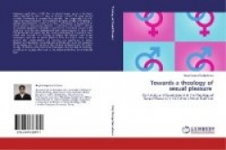 Towards a theology of sexual pleasure