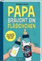 Papa braucht ein Fläschchen