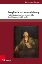 Seraphische Hexameterdichtung - Friedrich Gottlieb Klopstocks Messias und die Ependiskussion im 18. Jahrhundert