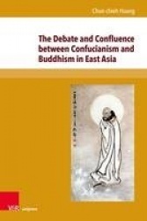 The Debate and Confluence between Confucianism and Buddhism in East Asia - A Historical Overview. Translated by Jan Vrhovski. Wi