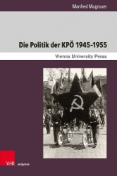 Die Politik der KPÖ 1945–1955 - Von der Regierungsbank in die innenpolitische Isolation