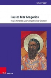 Paulos Mar Gregorios - Imaginationen des Ostens im Zeitalter der Ökumene